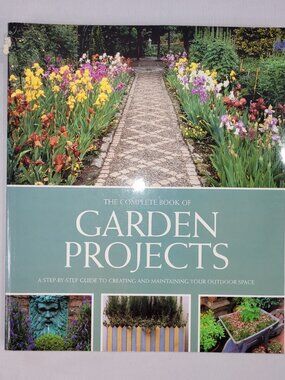 The Complete Book of Garden Projects 2002 Softcover Home Project Ideas